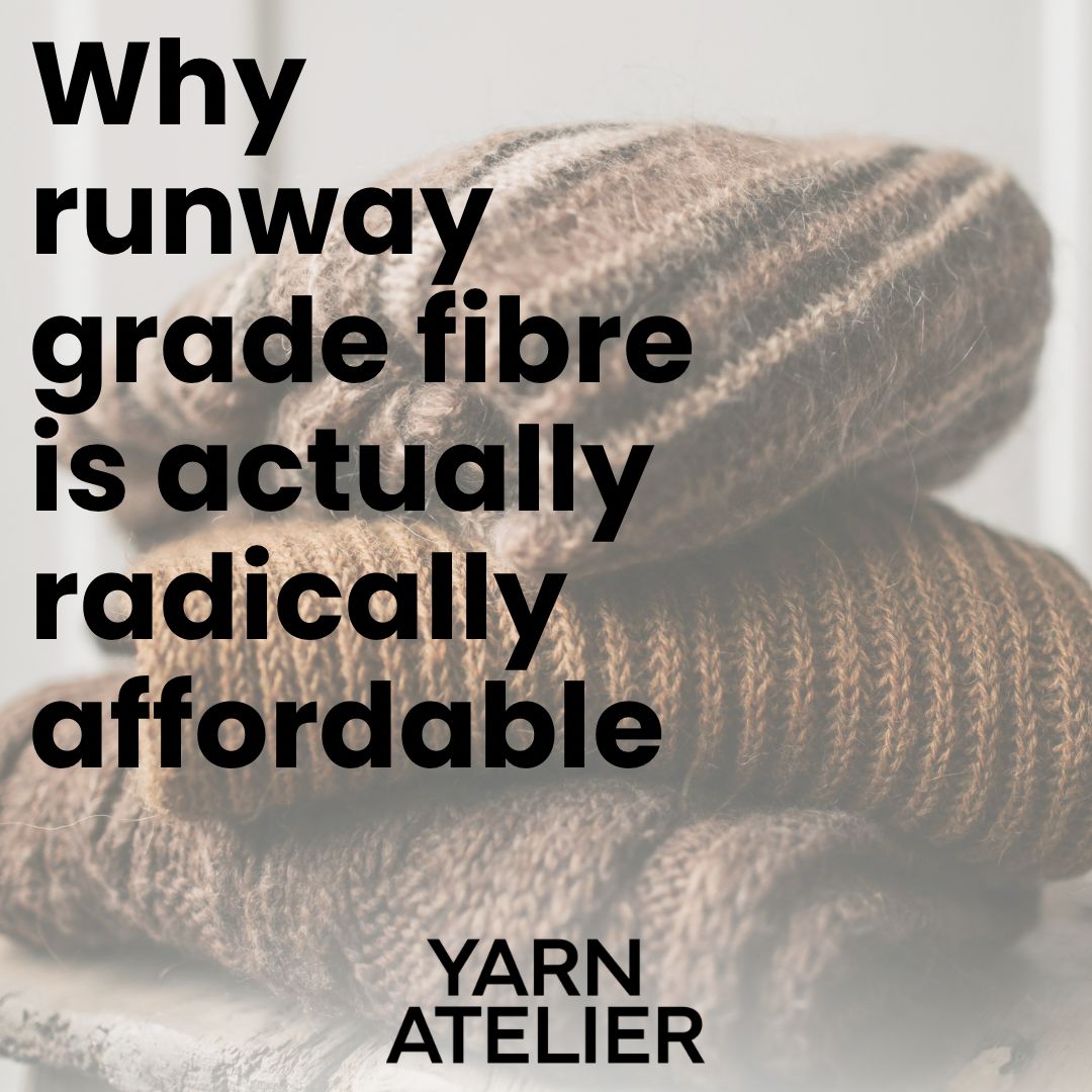 The Yarn Atelier paradox: Why runway-grade fibre is actually radically affordable
